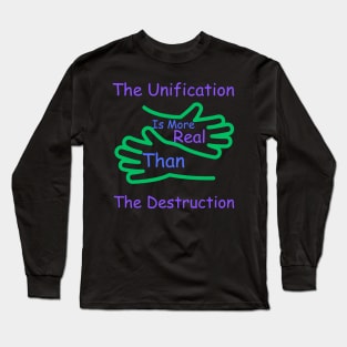Focus On Unification Not Destruction Long Sleeve T-Shirt